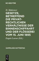 Gesetze, Betreffend Die Privatrechtlichen Verh�ltnisse Der Binnenschiffahrt Und Der Fl��erei Vom 15. Juni 1895 3111265048 Book Cover