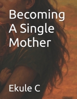 Becoming A Single Mother B0FRYTHL9G Book Cover