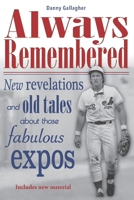 Always Remembered: New revelations and old tales about those fabulous Expos 0968185991 Book Cover