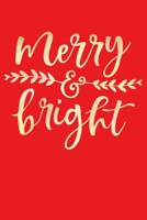 Merry and Bright: Christmas Lined Notebook, Journal, Organizer, Diary, Composition Notebook, Gifts for Family and Friends 1708587241 Book Cover