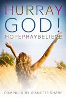 Hurray God!: Hope, Pray, Believe 1606152130 Book Cover