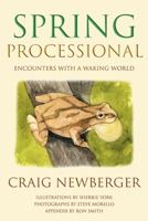 Spring Processional: Encounters with a Waking World 1951620119 Book Cover