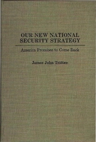 Our New National Security Strategy: America Promises to Come Back 0275943577 Book Cover