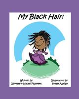 My Black Hair! 1542672953 Book Cover