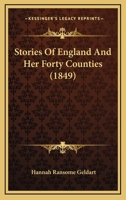 Stories Of England And Her Forty Counties 1165534649 Book Cover