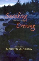 Sneaking Through the Evening: New Poems 1550172166 Book Cover