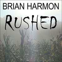 Rushed: The Unseen B08XLLDZ4G Book Cover