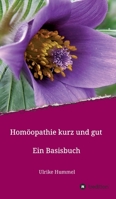 Homöopathie kurz und gut: Ein Basisbuch 3347118200 Book Cover