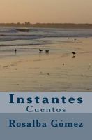 Instantes: Cuentos 1496074416 Book Cover
