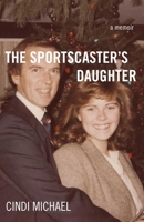 The Sportscaster's Daughter 1631521071 Book Cover