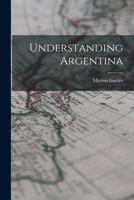 Understanding Argentina 1015152767 Book Cover