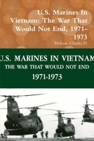 U. S. Marines in Vietnam: the War That Would Not End, 1971-1973 0359096697 Book Cover