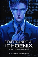 Descifrando al señor Phoenix (Spanish Edition) B0CVFB2MGB Book Cover