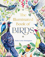 The Illuminated Book of Birds 1643265040 Book Cover