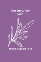 Not Snow Nor Rain 9357099468 Book Cover