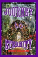 Journey to Eternity 0557577640 Book Cover