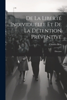 De La Liberté Individuelle Et De La Détention Préventive: Discours 1021911062 Book Cover