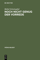 Noch Nicht Genug Der Vorrede: Zur Vorrede Volkssprachiger Sammlungen Von Exempeln, Fabeln, Sprichw�rtern Und Schw�nken Des 16. Jahrhunderts 3484365285 Book Cover