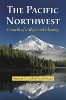 The Pacific Northwest: Growth of a Regional Identity 0786445408 Book Cover