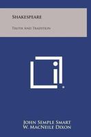 Shakespeare Truth and Tradition 1025981286 Book Cover