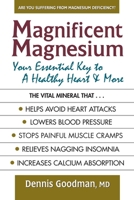 Magnificent Magnesium: Your Essential Key to a Healthy Heart & More 0757003915 Book Cover