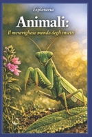 Animali: Il meraviglioso mondo degli insetti : Volume 4 B0FKZXH77Q Book Cover