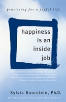 Happiness Is an Inside Job: Practicing for a Joyful Life 0345481321 Book Cover