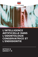 L'Intelligence Artificielle Dans l'Odontologie Conservatrice Et l'Endodontie (French Edition) 6209560466 Book Cover
