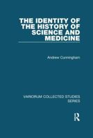 The Identity of the History of Science and Medicine 1138110329 Book Cover