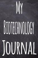 My Biotechnology Journal: The perfect gift for the student in your life - unique record keeper! 1700310917 Book Cover