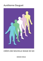Créer Une Nouvelle Image de Soi (French Edition) 3944700279 Book Cover