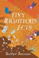 Tiny Righteous Acts 1734402202 Book Cover