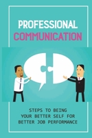 Professional Communication: Steps To Being Your Better Self For Better Job Performance: Learning How To Ask null Book Cover