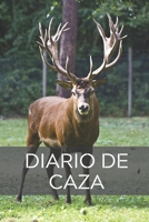 Diario de caza: Es un Cuaderno o libro de registro de caza - de 102 p�ginas y de 16 cm x 23 cm - 50 fichas a completar para llevar un registro de sus partidas de caza - Ideal para cazadores novatos o  1674300158 Book Cover