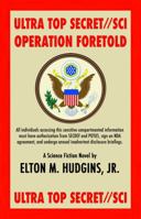 Ultra Top Secret SCI: Operation Foretold 1606453475 Book Cover