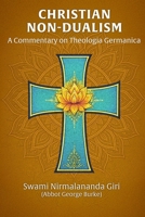 Christian Non-Dualism: A Commentary on Theologia Germanica 1955046344 Book Cover