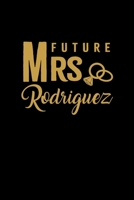 Future Mrs. Rodriguez: Personalized Engagement & Pre Wedding Gift | Mr. & Mrs. Wedding Notebook and Organizer for Bride to Be and Groom To Be Matching Present 1696219299 Book Cover