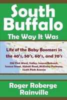 South Buffalo the Way It Was 1945423048 Book Cover