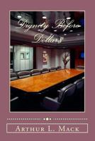 Dignity Before Dollars 1500572519 Book Cover