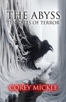 The Abyss: Ten Tales Of Terror 1672711525 Book Cover
