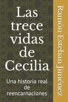 Las trece vidas de Cecilia: Una historia real de Reencarnaciones B08924FKZ5 Book Cover