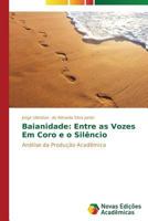Baianidade: Entre as Vozes Em Coro E O Silencio 3639610806 Book Cover