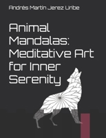 Animal Mandalas: Meditative Art for Inner Serenity B0C87M661P Book Cover