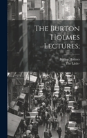 The Burton Holmes Lectures; 1021091456 Book Cover