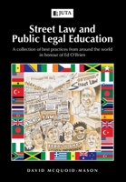 Street Law and Public Legal Education: A collection of best practices from around the world in honour of Ed O'Brien 1485133939 Book Cover