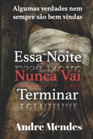 Essa Noite Nunca Vai Terminar (Portuguese Edition) 1695362381 Book Cover