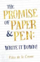 The Promise of Paper & Pen: Write it Down! 164111083X Book Cover