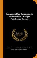 Lehrbuch Des Gemeinen in Deutschland G�ltigen Peinlichen Rechts 0353482706 Book Cover