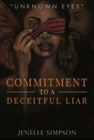 Commitment To A Deceitful Liar 1777987520 Book Cover