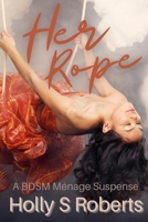 Her Rope: A BDSM Ménage Suspense B09CGFWVNH Book Cover